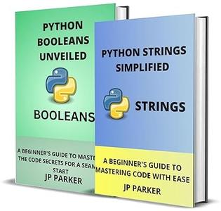 Python Strings Simplified and Booleans Unveiled