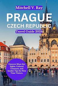 Prague Czech Republic Travel Guide 2024