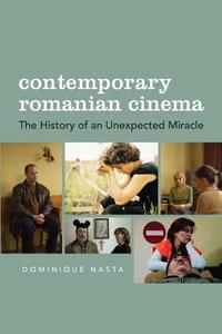 Contemporary Romanian Cinema The History of an Unexpected Miracle
