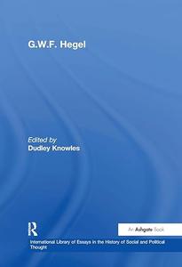 G.W.F. Hegel (International Library of Essays in the History of Social and Political Thought)