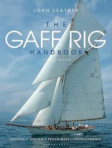 The Gaff Rig Handbook History, Design, Techniques, Developments