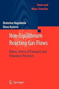 Non–Equilibrium Reacting Gas Flows Kinetic Theory of Transport and Relaxation Processes
