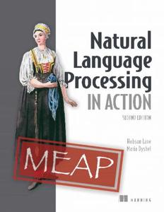 Natural Language Processing in Action, Second Edition (MEAP V10)