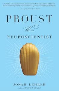 Proust Was A Neuroscientist