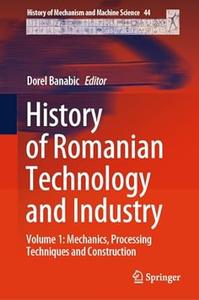 History of Romanian Technology and Industry Volume 1