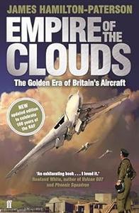Empire of the Clouds When Britain's Aircraft Ruled the World