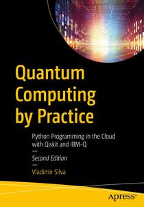 Quantum Computing by Practice (2nd Edition)