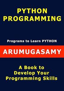 Python Programming by Arumuga Samy