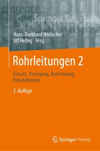 Rohrleitungen 2 Einsatz, Verlegung, Berechnung, Rehabilitation, 3. Auflage