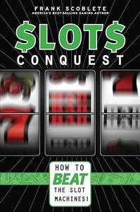 Slots Conquest How to Beat the Slot Machines!