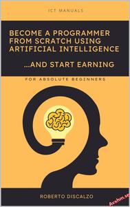 Become a Programmer from scratch using Artificial Intelligence... and start Earning
