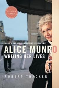 Alice Munro Writing Her Lives