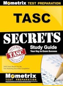 TASC Secrets Study Guide TASC Exam Review for the Test Assessing Secondary Completion
