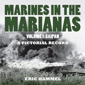 Marines in the Marianas Volume 1 – Saipan