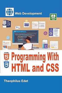Programming With HTML and CSS (Web Development Series)
