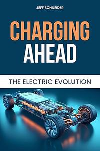 Charging Ahead The Electric Evolution – A Comprehensive Handbook For Electric Cars