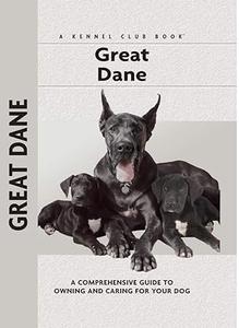 Great Dane A Comprehensive Guide to Owning and Caring for Your Dog