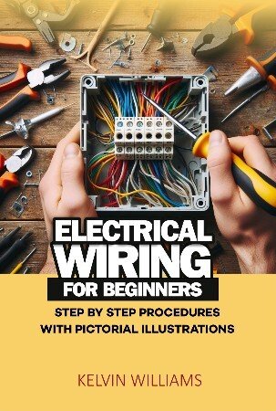 Electrical wiring for beginners: step by step procedures with pictorial illustrations