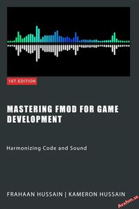 Mastering FMOD for Game Development