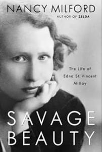 Savage Beauty The Life of Edna St. Vincent Millay