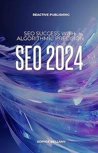 SEO 2024 Mastering SEO in the age of AI