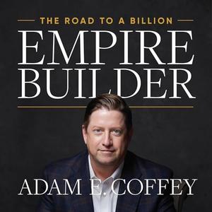 Empire Builder: The Road to a Billion [Audiobook]