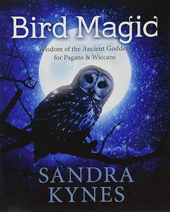 Bird Magic Wisdom of the Ancient Goddess for Pagans & Wiccans