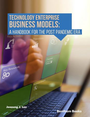 Technology Enterprise Business Models a Handbook for the Post Pandemic Era