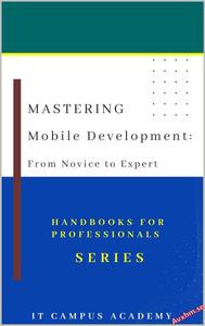 Mastering Mobile Development From Novice to Expert