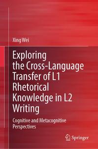 Exploring the Cross–Language Transfer of L1 Rhetorical Knowledge in L2 Writing