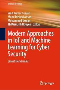 Modern Approaches in IoT and Machine Learning for Cyber Security Latest Trends in AI