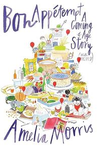 Bon Appetempt A Coming-of-Age Story (with Recipes!)