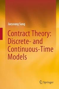 Contract Theory Discrete and Continuous–Time Models