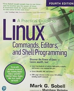 A Practical Guide to Linux Commands, Editors, and Shell Programming 