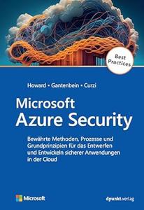 Microsoft Azure Security Bewährte Methoden, Prozesse und Grundprinzipien für das Entwerfen