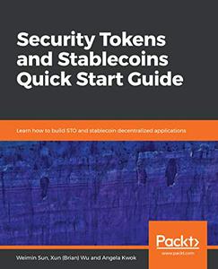 Security Tokens and Stablecoins Quick Start Guide Learn how to build STO and stablecoin decentralized applications 