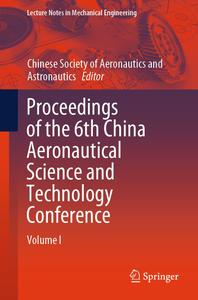 Proceedings of the 6th China Aeronautical Science and Technology Conference Volume I