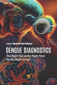 Dengue Diagnostics The Right Test at the Right Time for the Right Group