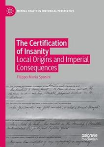 The Certification of Insanity Local Origins and Imperial Consequences