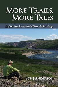 More Trails, More Tales Exploring Canada’s Travel Heritage