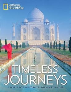 Timeless Journeys Travels to the World's Legendary Places 