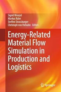 Energy–Related Material Flow Simulation in Production and Logistics
