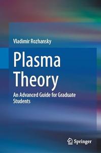 Plasma Theory An Advanced Guide for Graduate Students