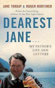 Dearest Jane ...  My Father's Life and Letters