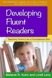 Developing Fluent Readers Teaching Fluency as a Foundational Skill