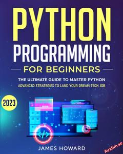 Python Programming for Beginners by James Howard