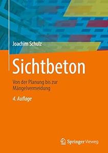 Sichtbeton Von der Planung bis zur Mängelvermeidung, 4. Auflage