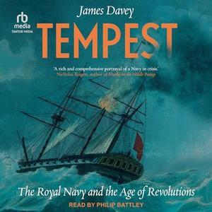 Tempest: The Royal Navy and the Age of Revolutions [Audiobook]