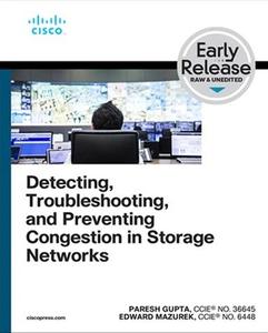 Detecting, Troubleshooting, and Preventing Congestion in Storage Networks (Early Release)