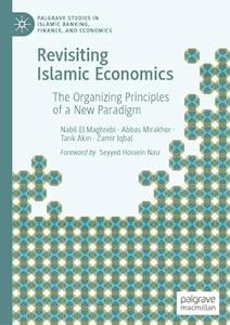 Revisiting Islamic Economics The Organizing Principles of a New Paradigm